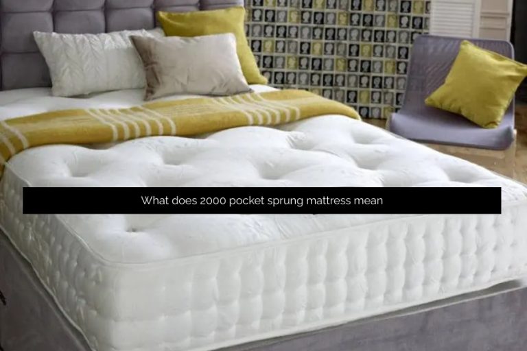 What does 2000 pocket sprung mattress mean