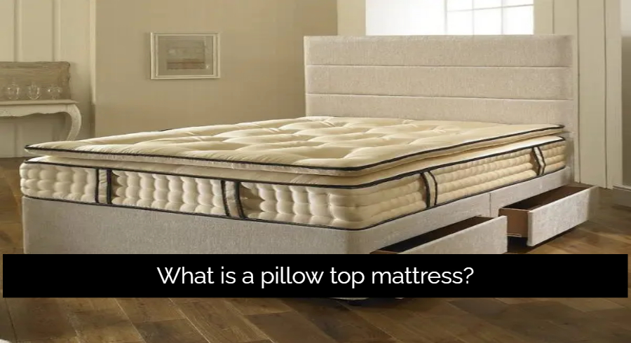 What is a pillow top mattress