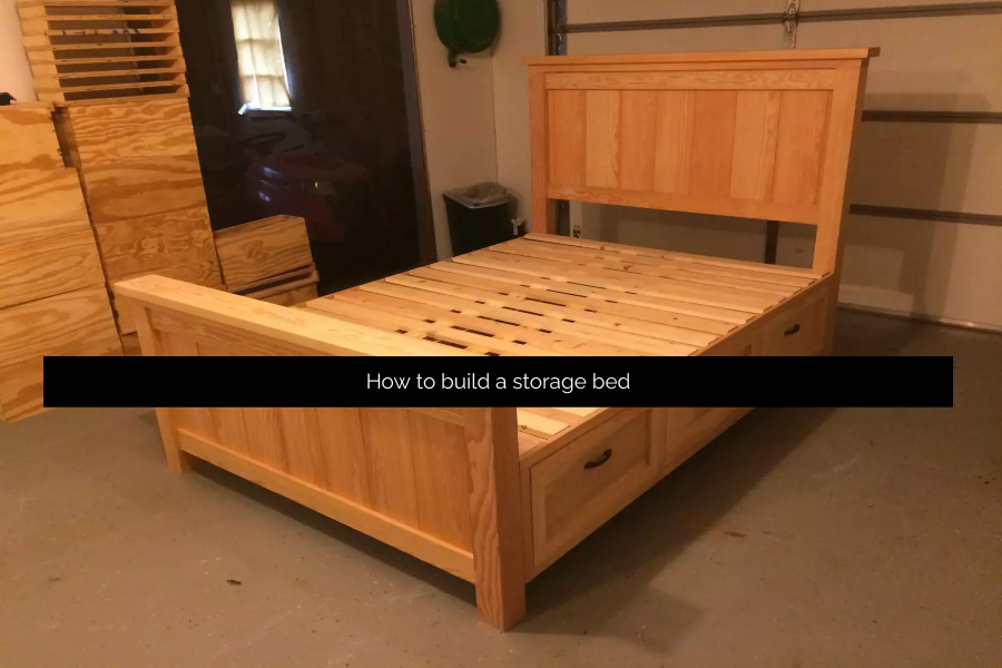 How to build a storage bed