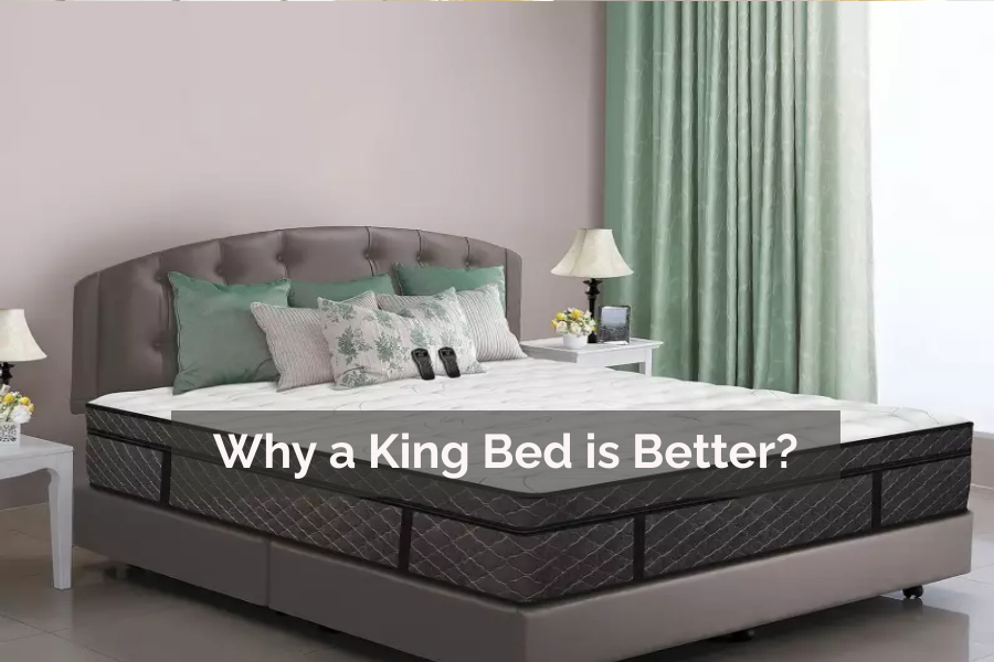 Why a King Bed is Better?